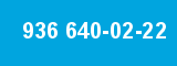 936 640-02-22